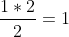 \frac{1*2}{2} = 1
